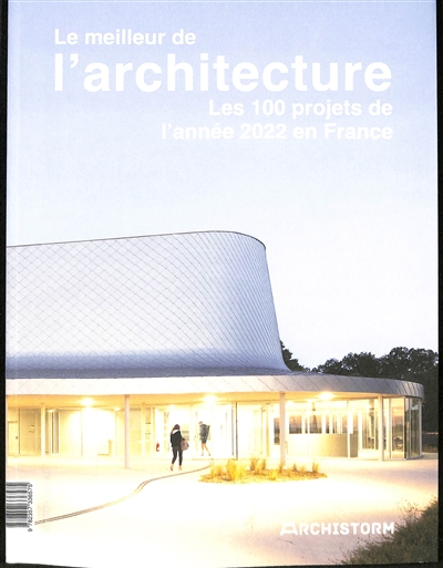 Le meilleur de l'architecture : les 100 projets de l'année 2022 en France
