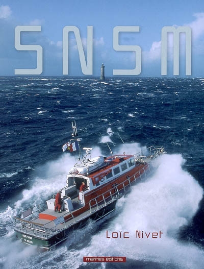 La Société nationale de sauvetage en mer : ses stations et ses canots de sauvetage