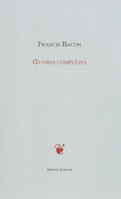 Oeuvres philosophiques, morales et politiques de François Bacon