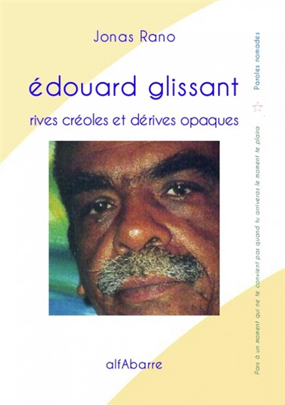 Édouard Glissant : rives créoles et dérives opaques