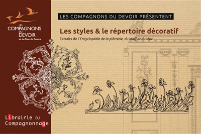 Les styles & le répertoire décoratif : extraits de L'encyclopédie de la plâtrerie, du staff et du stuc