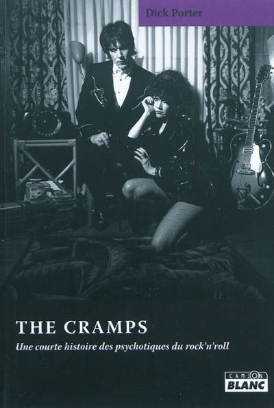 The Cramps une courte histoire des psychotiques du rock'n'roll