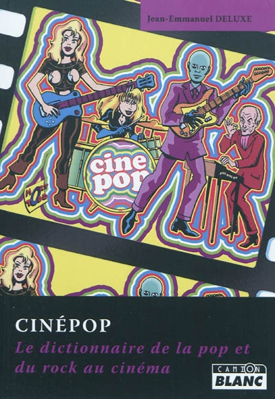 Cinépop : le dictionnaire de la pop et du rock au cinéma