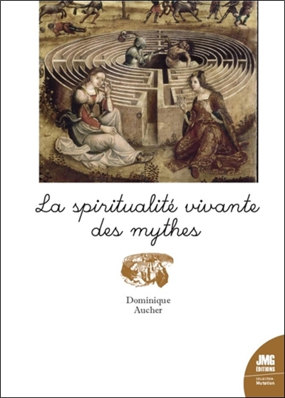 La spiritualité vivante des mythe