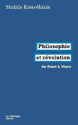 Philosophie et révolution de Kant à Marx