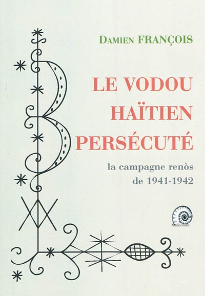 Le vodou haïtien persécuté : la campagne rénos de 1941-42