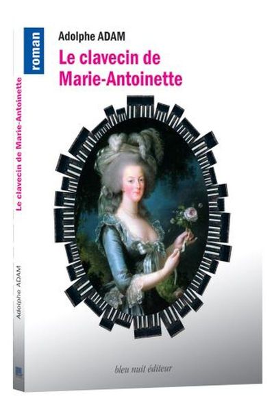 Le clavecin de Marie-Antoinette & autres souvenirs d'un musicien