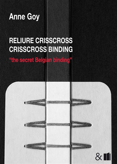 Reliure crisscross = = Crisscross binding : "the secret Belgian binding"