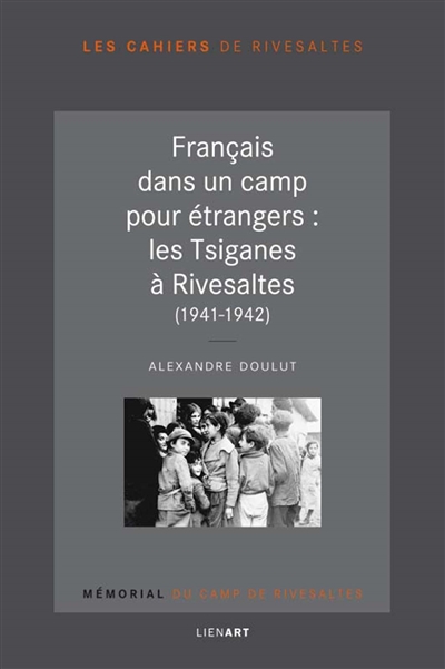 Les Tsiganes au camp de Rivesaltes : 1941-1942