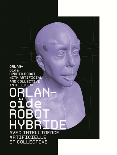 ORLAN-oïde robot hybride avec intelligence artificielle et collective = = ORLAN-oïde hybrid robot with artificial and collective intelligence