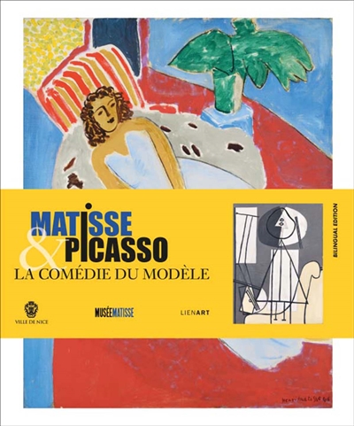 Matisse et Picasso : la comédie du modèle : exposition, Nice, Musée Matisse, du 23 juin au 29 septembre 2018
