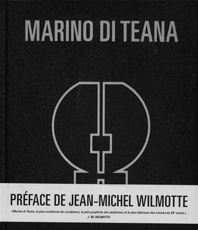 Marino di Teana, 1920-2012 : monographie = monograph