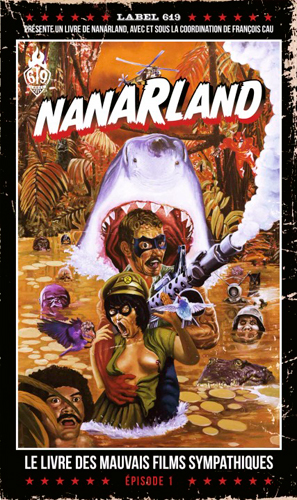 Nanarland : le livre des mauvais films sympathiques. Épisode 1