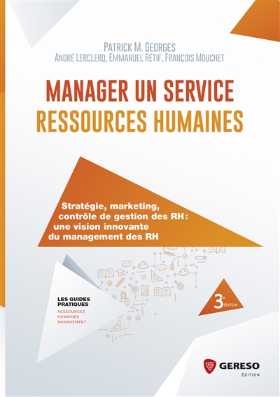 Manager un service ressources humaines : stratégie, marketing, contrôle de gestion des RH : une vision innovante du management des RH