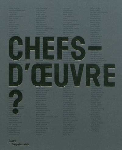 Chefs-d'oeuvre ? : exposition, Metz, Centre Pompidou-Metz, 12 mai 2010-31 août 2011