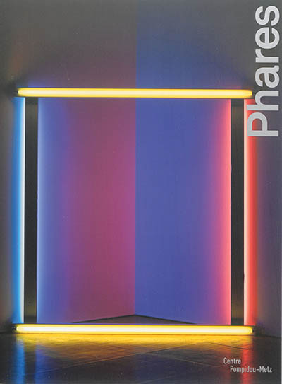 Phares : peuvres majeures de la collection du Centre Pompidou : exposition, Metz, Centre Pompidou, 2014-2016 : album de l'exposition