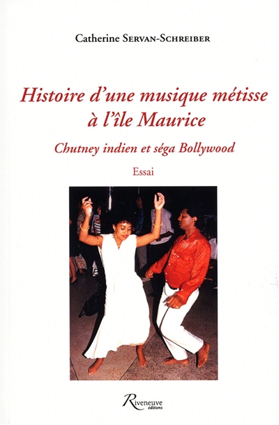 Histoire d'une musique métisse à l'ile Maurice : Chutney indien et séga Bollywood