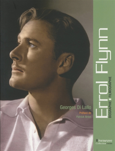 Errol Flynn : biographie, filmographie
