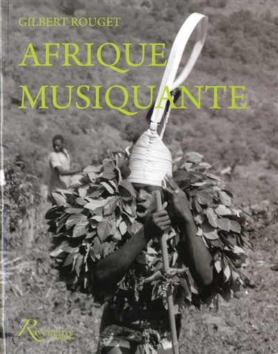 Afrique musiquante : musiciennes et musiciens traditionnels d'Afrique noire au siècle dernier