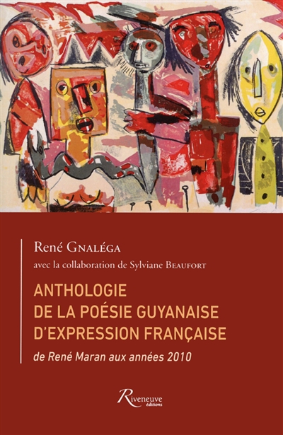 Anthologie de la poésie guyanaise d'expression française : de René Maran à nos jours