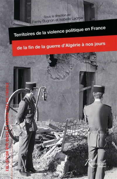 Territoires de la violence politique en France de la guerre d'Algérie à nos jours
