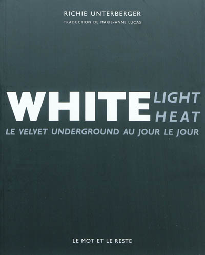 White light heat : le Velvet underground au jour le jour