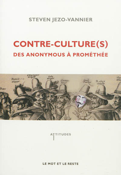 Contre-culture(s) : des Anonymous à Prométhée