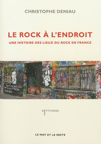 Le rock à l'endroit : une histoire des lieux du rock en France