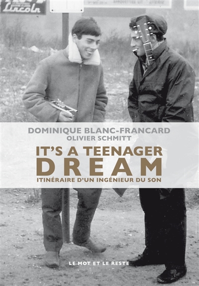 "It's a teenager dream" : itinéraire d'un ingénieur du son