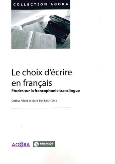 Le choix d'écrire en français : études sur la francophonie translingue