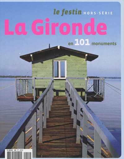 Festin (Le), hors-série , La Gironde en 101 monuments