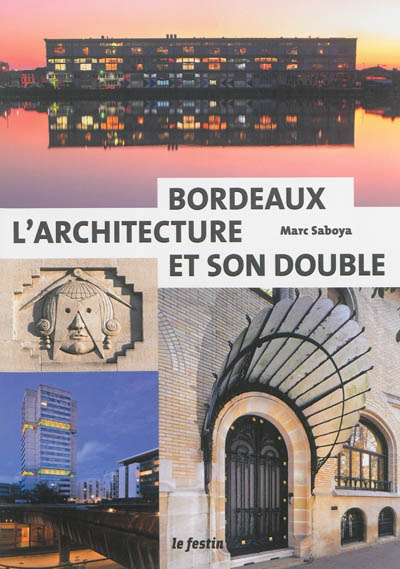 Bordeaux, l'architecture et son double