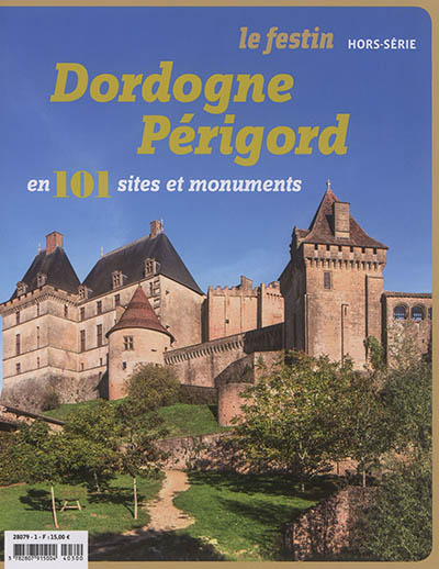 Festin (Le), hors série. , Dordogne-Périgord en 101 sites et monuments