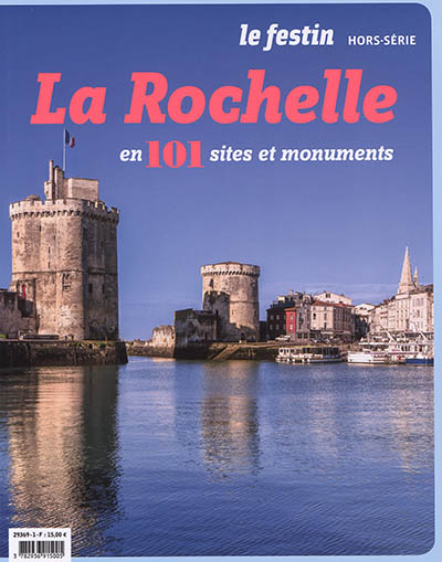 Festin (Le), hors série. , La Rochelle en 101 sites et monuments