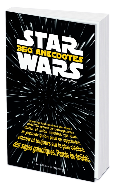 "Star wars" 350 anecdotes insolites