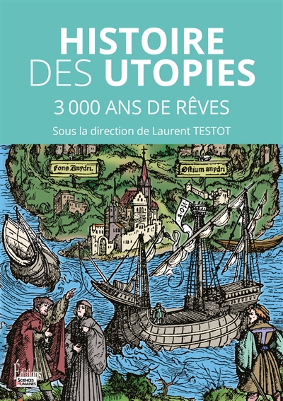 Histoire des utopies : 3000 ans de rêves pour changer le monde