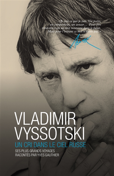 Vladimir Vyssotski : un cri dans le ciel russe
