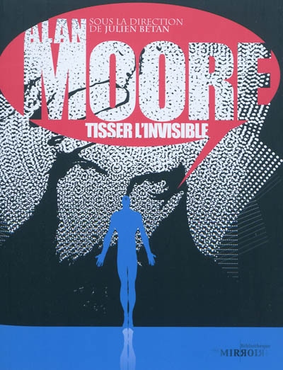Alan Moore : tisser l'invisible