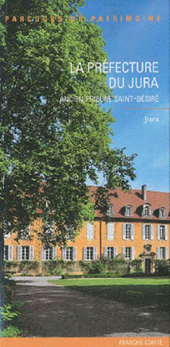 La préfecture du Jura : ancien prieuré Saint-Désiré, Jura