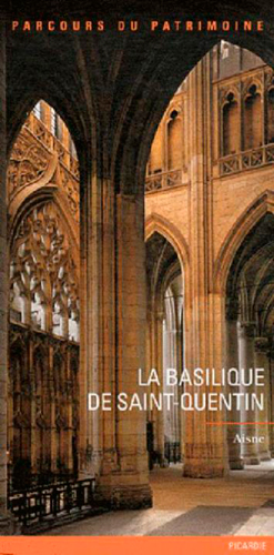 La basilique de Saint-Quentin : Aisne