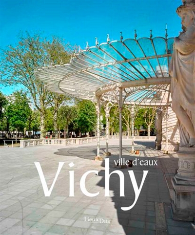 Vichy : ville d'eaux ;