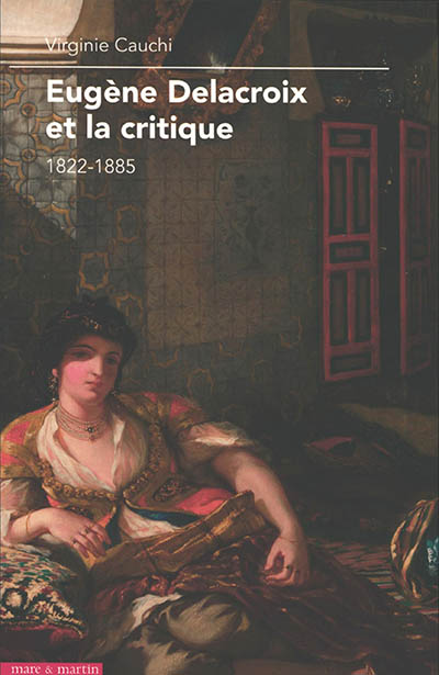 Eugène Delacroix et la critique : 1822-1885