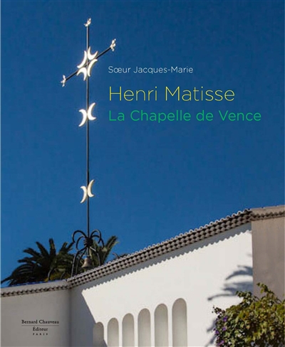 Henri Matisse : la chapelle de Vence