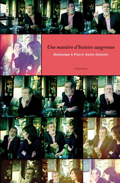 Une manière d'histoire saugrenue : hommage à Pierre Autin-Grenier