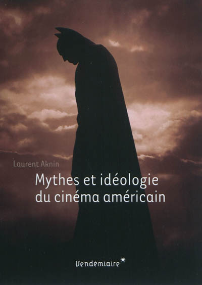 Mythes et idéologie du cinéma américain