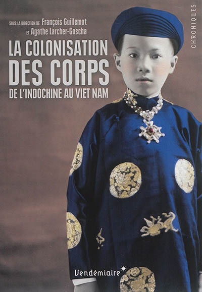 La colonisation des corps : de l'Indochine au Viêt-Nam