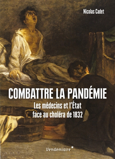Combattre la pandémie : Les médecins et l'État face au choléra de 1832
