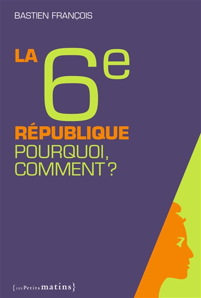 La 6e République : pourquoi ? Comment ?