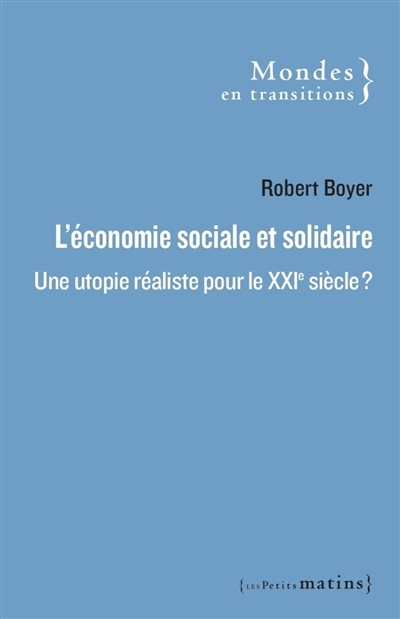 L'économie sociale et solidaire : une utopie réaliste pour le XXIe siècle ?