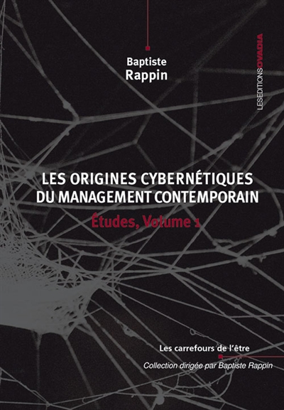 Les origines cybernétiques du management contemporain , Études. Volume 1
